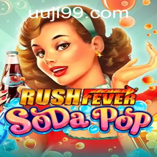 The Thrilling World of RushFeverSodaPop
